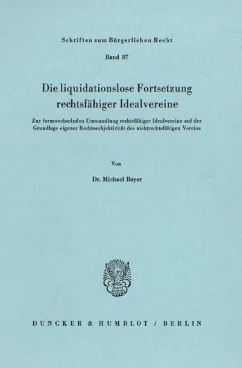 Cover: Die liquidationslose Fortsetzung rechtsfähiger Idealvereine