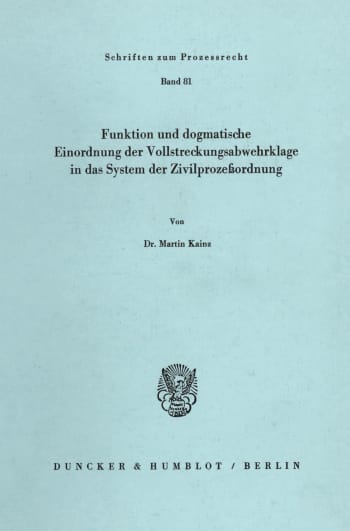 Cover: Funktion und dogmatische Einordnung der Vollstreckungsabwehrklage in das System der Zivilprozeßordnung