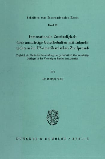 Cover: Internationale Zuständigkeit über auswärtige Gesellschaften mit Inlandstöchtern im US-amerikanischen Zivilprozeß