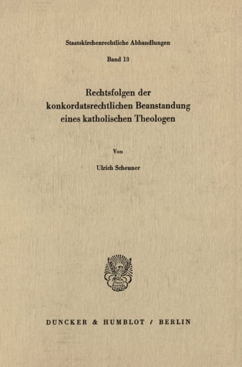 Cover: Rechtsfolgen der konkordatsrechtlichen Beanstandung eines katholischen Theologen