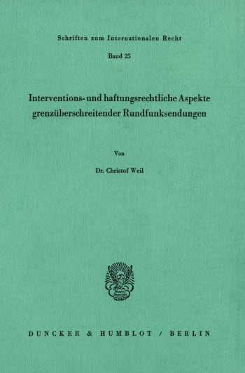 Cover: Interventions- und haftungsrechtliche Aspekte grenzüberschreitender Rundfunksendungen