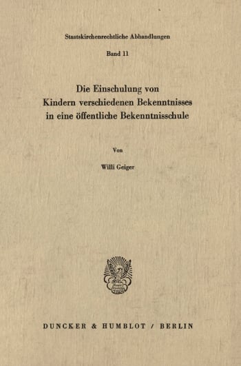 Cover: Die Einschulung von Kindern verschiedenen Bekenntnisses in eine öffentliche Bekenntnisschule