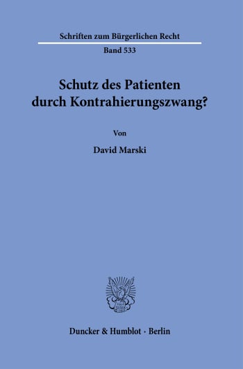 Cover: Schutz des Patienten durch Kontrahierungszwang?