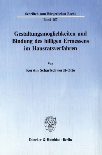 Cover: Gestaltungsmöglichkeiten und Bindung des billigen Ermessens im Hausratsverfahren