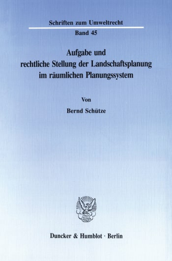 Cover: Aufgabe und rechtliche Stellung der Landschaftsplanung im räumlichen Planungssystem