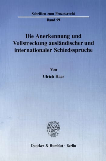 Cover: Die Anerkennung und Vollstreckung ausländischer und internationaler Schiedssprüche