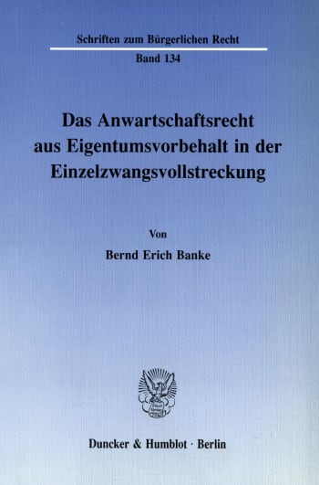 Cover: Das Anwartschaftsrecht aus Eigentumsvorbehalt in der Einzelzwangsvollstreckung