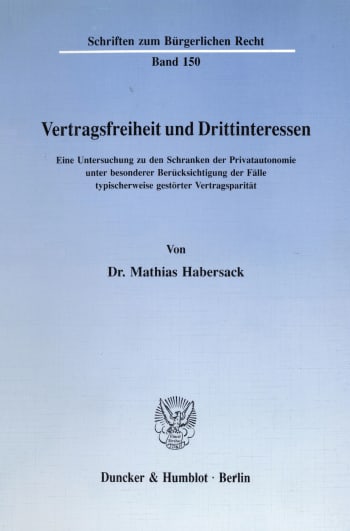 Cover: Vertragsfreiheit und Drittinteressen