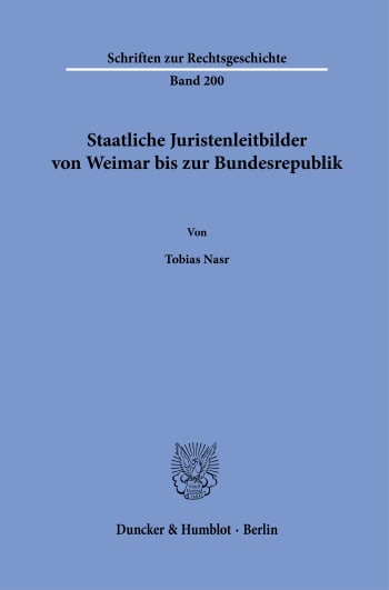 Cover: Staatliche Juristenleitbilder von Weimar bis zur Bundesrepublik