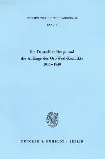 Cover: Die Deutschlandfrage und die Anfänge des Ost-West-Konflikts 1945–1949