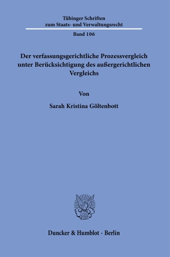 Cover: Der verfassungsgerichtliche Prozessvergleich unter Berücksichtigung des außergerichtlichen Vergleichs