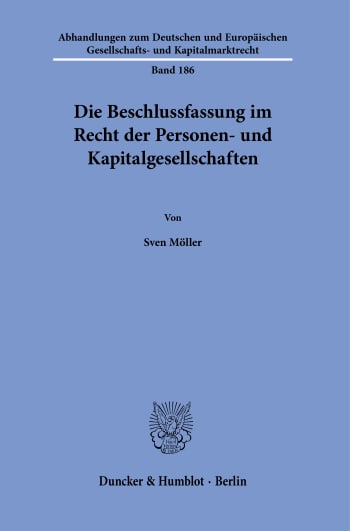 Cover: Die Beschlussfassung im Recht der Personen- und Kapitalgesellschaften