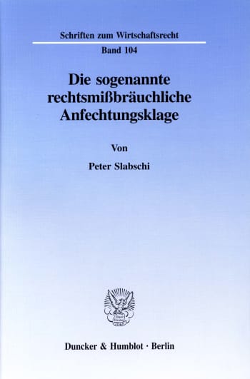 Cover: Die sogenannte rechtsmißbräuchliche Anfechtungsklage