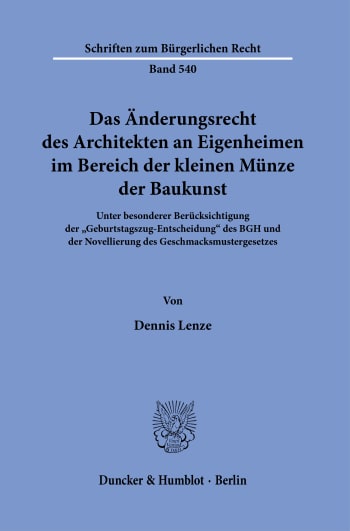 Cover: Das Änderungsrecht des Architekten an Eigenheimen im Bereich der kleinen Münze der Baukunst