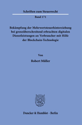 Cover: Bekämpfung der Mehrwertsteuerhinterziehung bei grenzüberschreitend erbrachten digitalen Dienstleistungen an Verbraucher mit Hilfe der Blockchain-Technologie