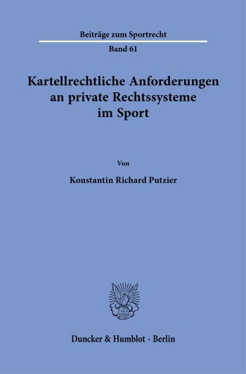 Cover: Kartellrechtliche Anforderungen an private Rechtssysteme im Sport