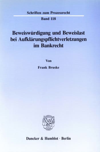 Cover: Beweiswürdigung und Beweislast bei Aufklärungspflichtverletzungen im Bankrecht