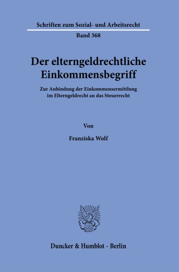 Cover: Der elterngeldrechtliche Einkommensbegriff