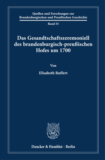 Cover: Das Gesandtschaftszeremoniell des brandenburgisch-preußischen Hofes um 1700