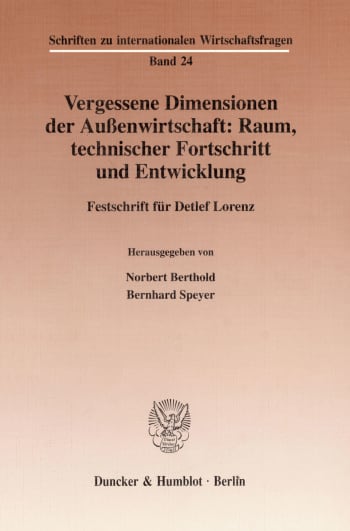 Cover: Vergessene Dimensionen der Außenwirtschaft: Raum, technischer Fortschritt und Entwicklung