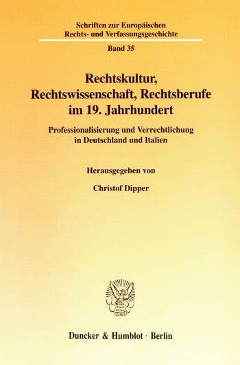 Cover: Rechtskultur, Rechtswissenschaft, Rechtsberufe im 19. Jahrhundert