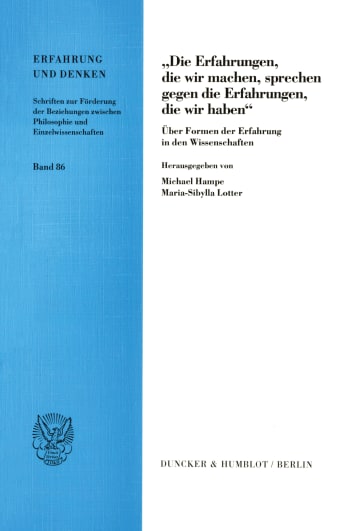 Cover: »Die Erfahrungen, die wir machen, sprechen gegen die Erfahrungen, die wir haben«