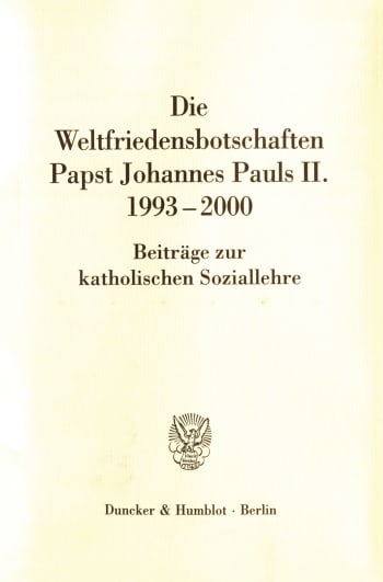 Cover: Die Weltfriedensbotschaften Papst Johannes Pauls II. 1993–2000