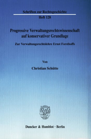 Cover: Progressive Verwaltungsrechtswissenschaft auf konservativer Grundlage