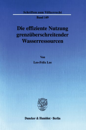 Cover: Die effiziente Nutzung grenzüberschreitender Wasserressourcen