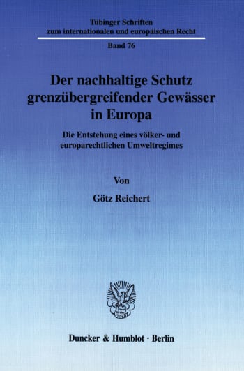 Cover: Der nachhaltige Schutz grenzübergreifender Gewässer in Europa