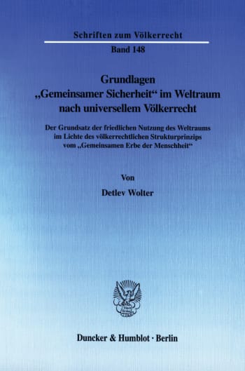 Cover: Grundlagen »Gemeinsamer Sicherheit« im Weltraum nach universellem Völkerrecht