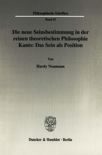 Cover: Die neue Seinsbestimmung in der reinen theoretischen Philosophie Kants: Das Sein als Position