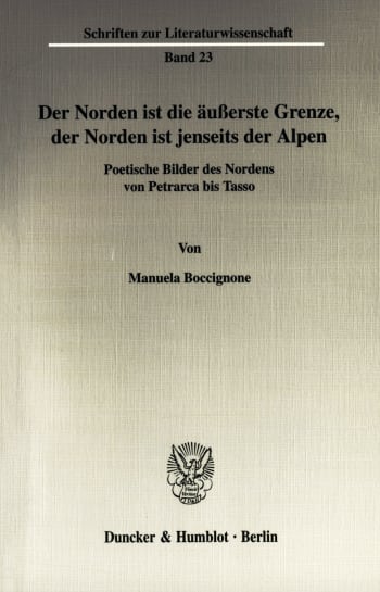 Cover: Der Norden ist die äußerste Grenze, der Norden ist jenseits der Alpen