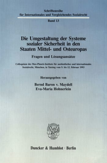 Cover: Die Umgestaltung der Systeme sozialer Sicherheit in den Staaten Mittel- und Osteuropas. Fragen und Lösungsansätze