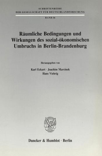 Cover: Räumliche Bedingungen und Wirkungen des sozial-ökonomischen Umbruchs in Berlin-Brandenburg