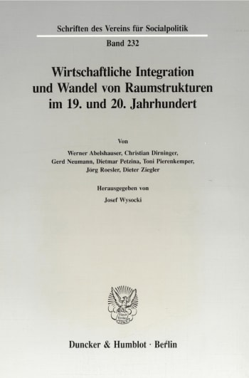 Cover: Wirtschaftliche Integration und Wandel von Raumstrukturen im 19. und 20. Jahrhundert