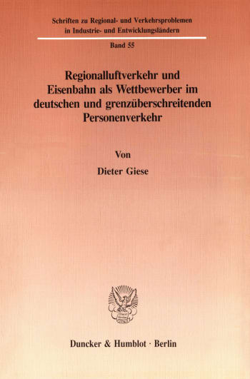 Cover: Regionalluftverkehr und Eisenbahn als Wettbewerber im deutschen und grenzüberschreitenden Personenverkehr