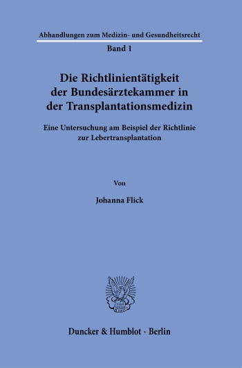 Cover: Die Richtlinientätigkeit der Bundesärztekammer in der Transplantationsmedizin