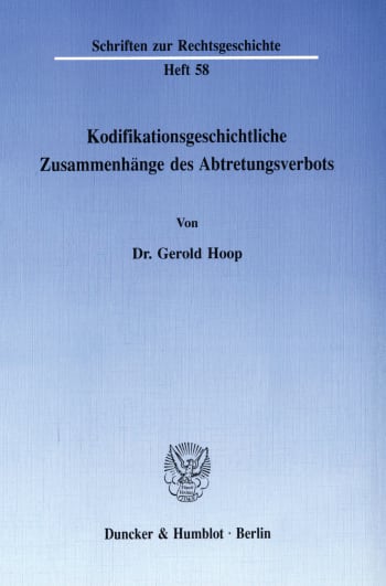 Cover: Kodifikationsgeschichtliche Zusammenhänge des Abtretungsverbots