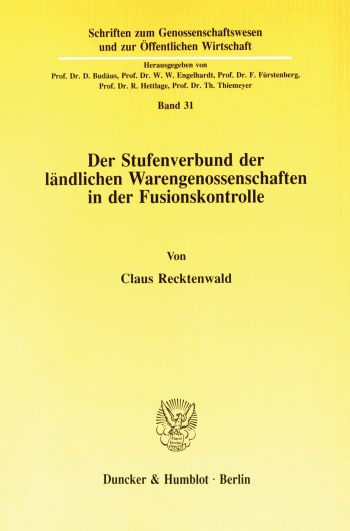 Cover: Der Stufenverbund der ländlichen Warengenossenschaften in der Fusionskontrolle