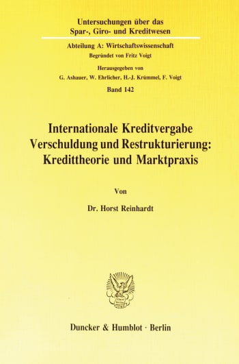 Cover: Internationale Kreditvergabe, Verschuldung und Restrukturierung: Kredittheorie und Marktpraxis