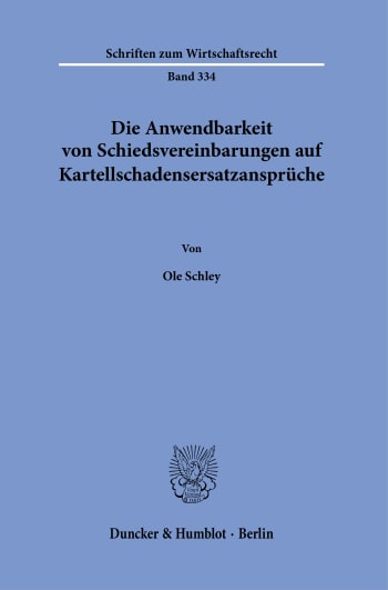 Cover: Die Anwendbarkeit von Schiedsvereinbarungen auf Kartellschadensersatzansprüche