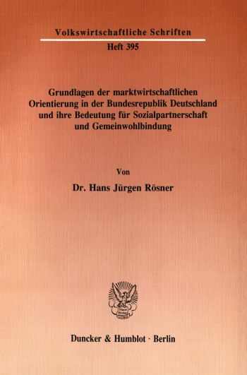 Cover: Grundlagen der marktwirtschaftlichen Orientierung in der Bundesrepublik Deutschland und ihre Bedeutung für Sozialpartnerschaft und Gemeinwohlbindung