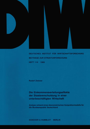 Cover: Die Einkommensverteilungseffekte der Staatsverschuldung in einer unterbeschäftigten Wirtschaft