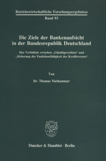Cover: Die Ziele der Bankenaufsicht in der Bundesrepublik Deutschland