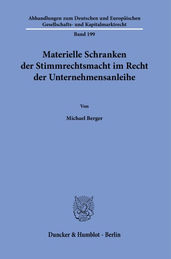 Cover: Materielle Schranken der Stimmrechtsmacht im Recht der Unternehmensanleihe