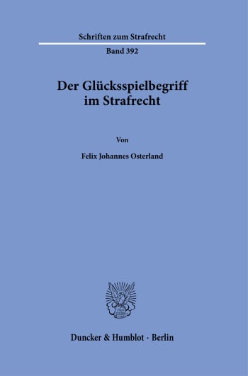 Cover: Der Glücksspielbegriff im Strafrecht