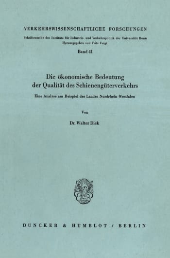 Cover: Die ökonomische Bedeutung der Qualität des Schienengüterverkehrs