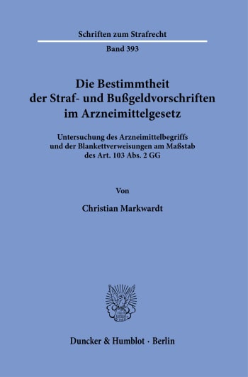 Cover: Die Bestimmtheit der Straf- und Bußgeldvorschriften im Arzneimittelgesetz