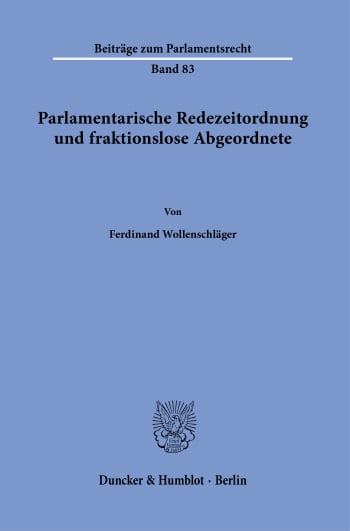 Cover: Parlamentarische Redezeitordnung und fraktionslose Abgeordnete